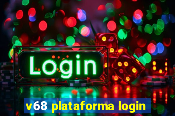 v68 plataforma login